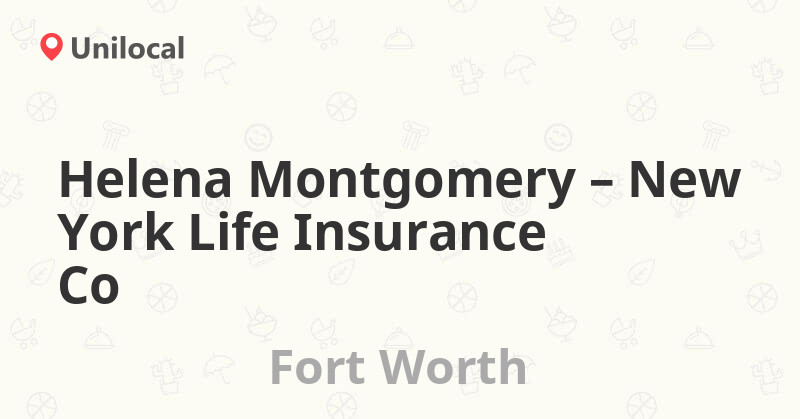 Helena Montgomery New York Life Insurance Co Fort