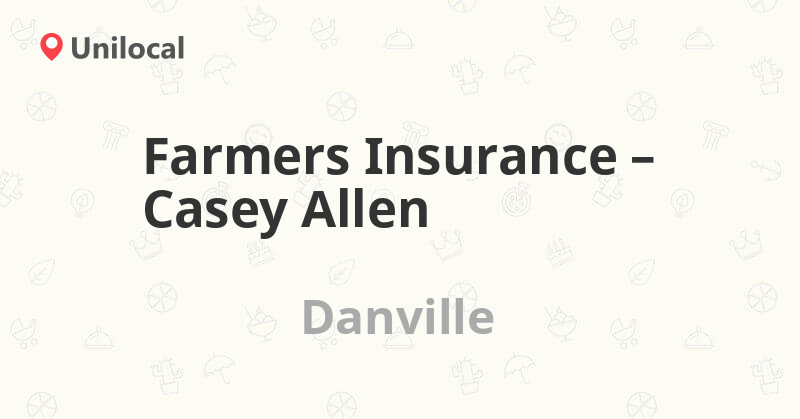 Farmers Insurance Casey Allen Danville, 185 Front St
